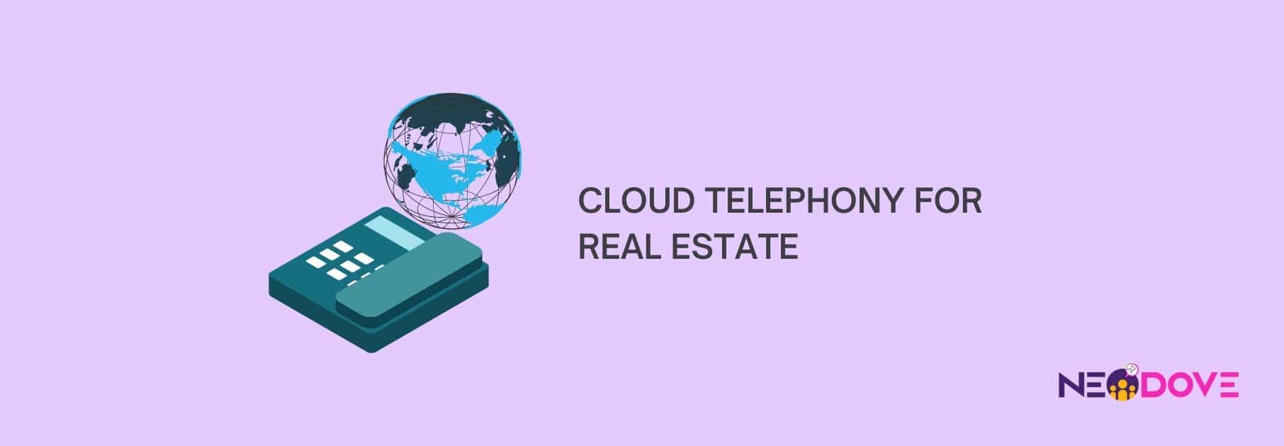 How Real Estate Can Leverage Cloud Telephony?