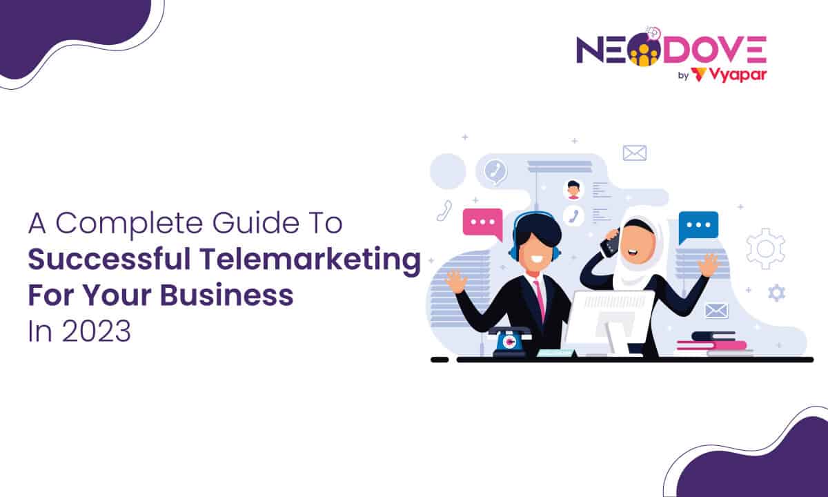 A Complete Guide To Successful Telemarketing For Your Business In 2023 - NeoDove