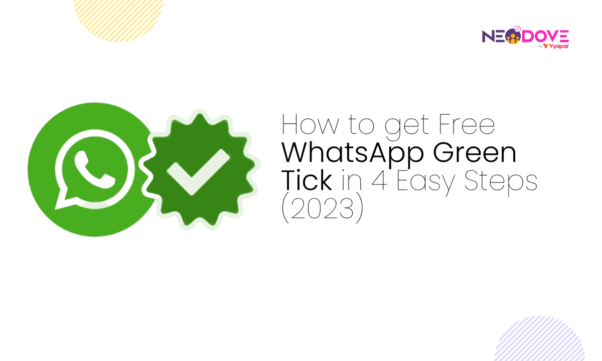 How to get Free WhatsApp Green Tick in 4 Easy Steps (2023) l NeoDove