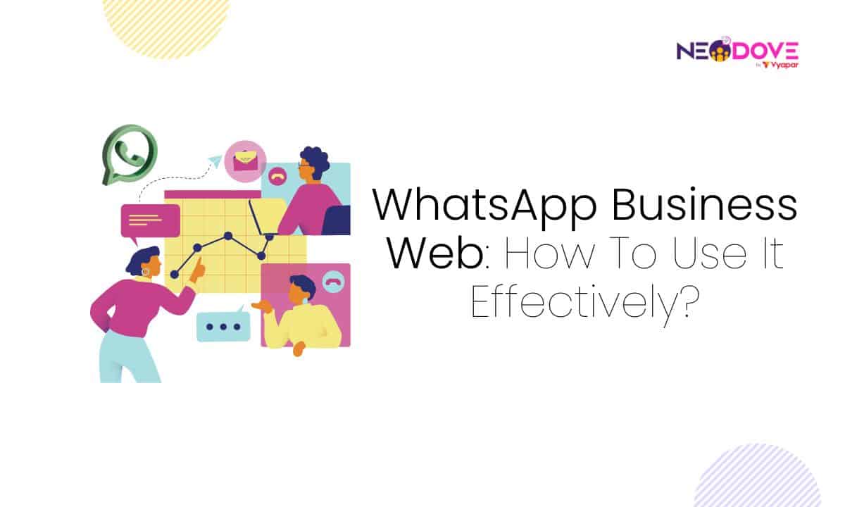 WhatsApp Business Web_ How To Use It Effectively_ - NeoDove