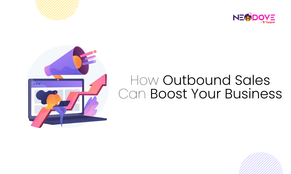 How Outbound Sales Can Boost Your Business - NeoDove