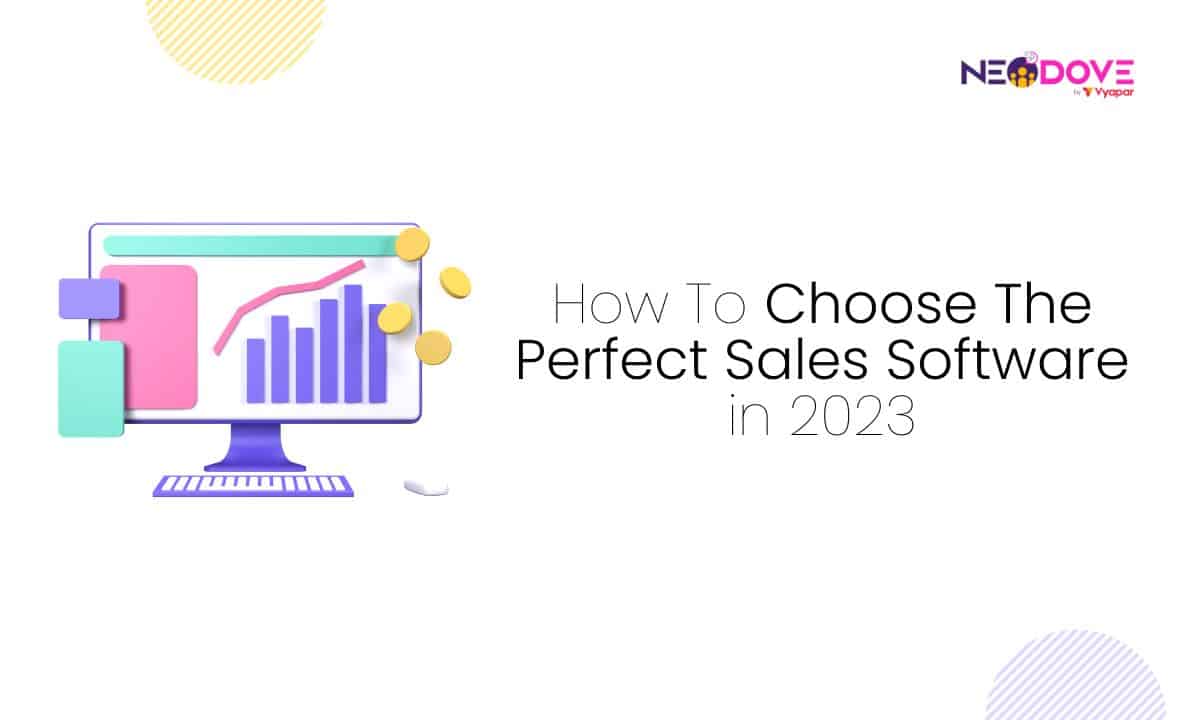 How To Choose The Perfect Sales Software in 2023 - NeoDove